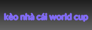 kèo nhà cái world cup